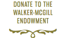 DONATE TO THE WALKER-MCGILL ENDOWMENT f